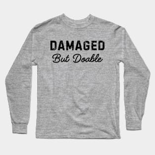 Funny Damaged But Doable Motivational Damaged Women Men Long Sleeve T-Shirt